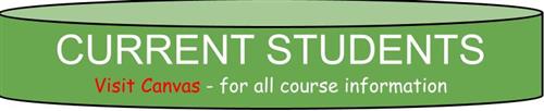 Current Students Visit Canvas for all course information 